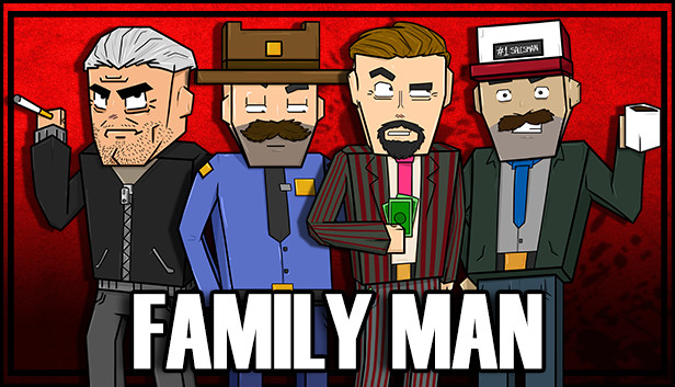 Family Man - How far would you go for the sake of your family?